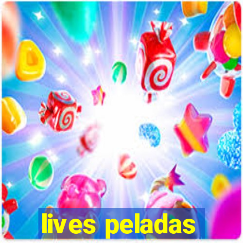 lives peladas